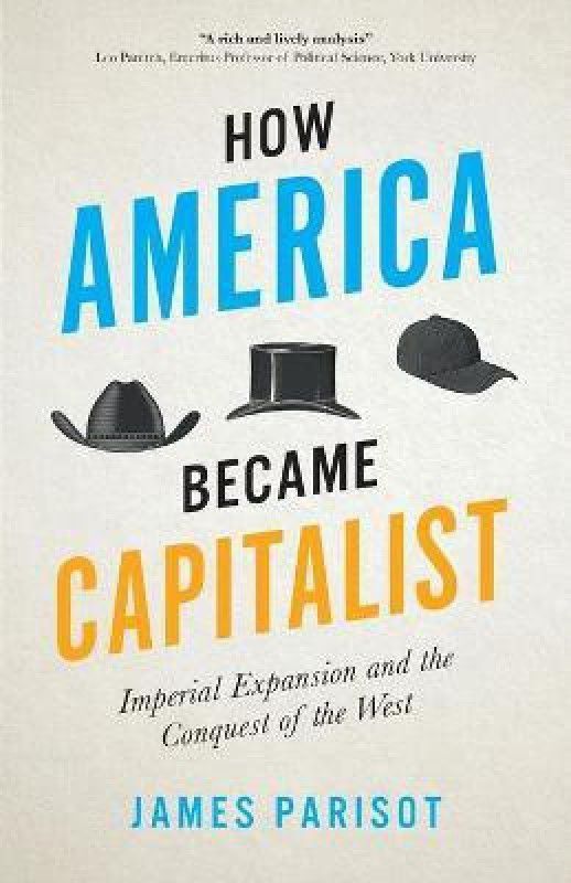 How America Became Capitalist  (English, Paperback, Parisot James)