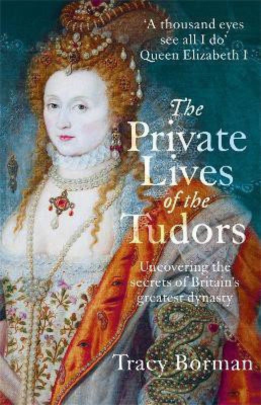 The Private Lives of the Tudors  (English, Paperback, Borman Tracy)
