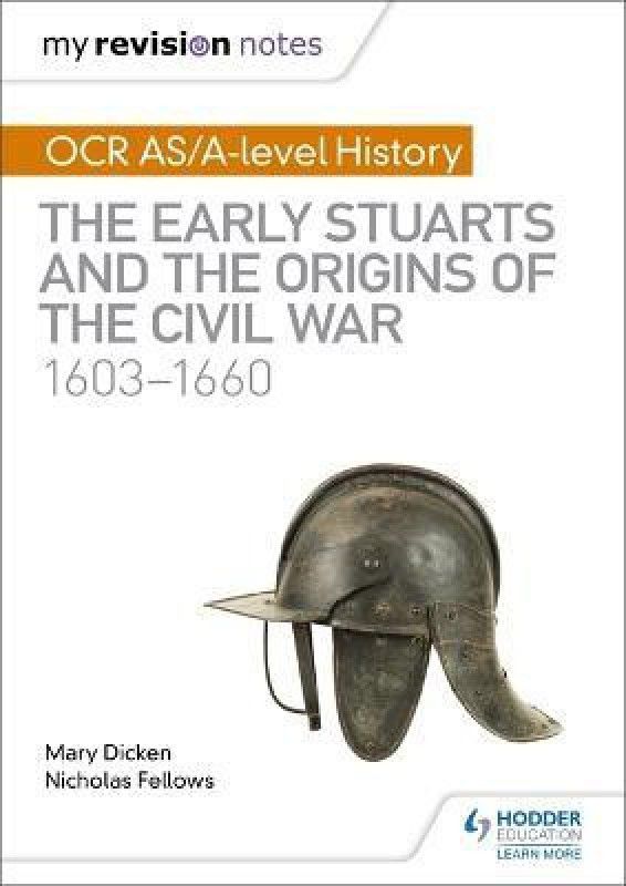 My Revision Notes: OCR AS/A-level History: The Early Stuarts and the Origins of the Civil War 1603-1660  (English, Paperback, Fellows Nicholas)