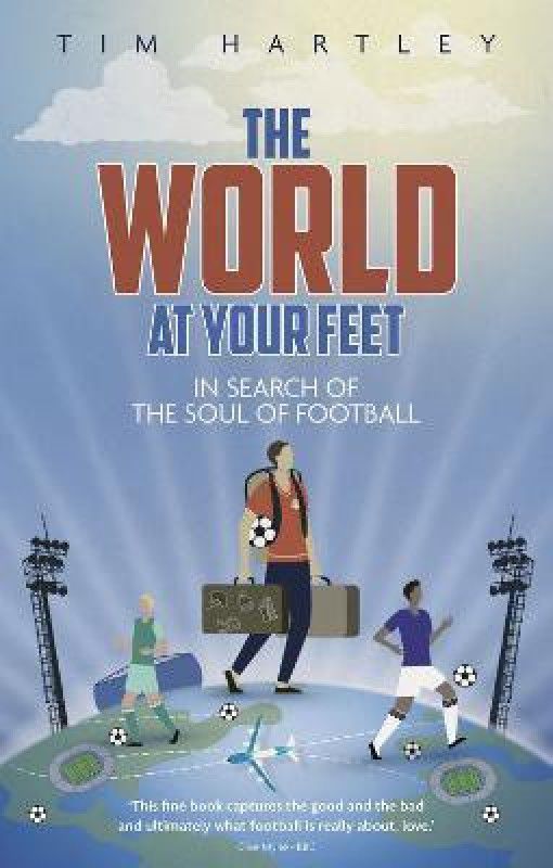 The World at Your Feet  (English, Paperback, Hartley Tim)
