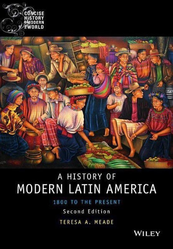 A History of Modern Latin America - 1800 to the Present 2e  (English, Paperback, Meade TA)