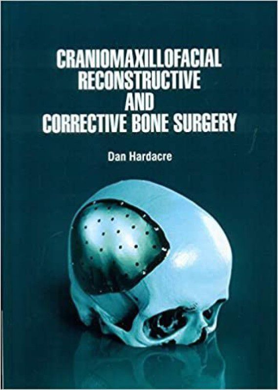CRANIOMAXILLOFACIAL RECONSTRUCTIVE AND CORRECTIVE BONE SURGERY (HB 2021)  (Hardcover, HARDACRE D.)