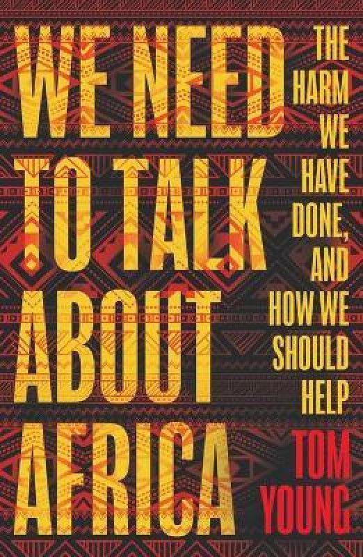 We Need to Talk About Africa  (English, Paperback, Young Tom)