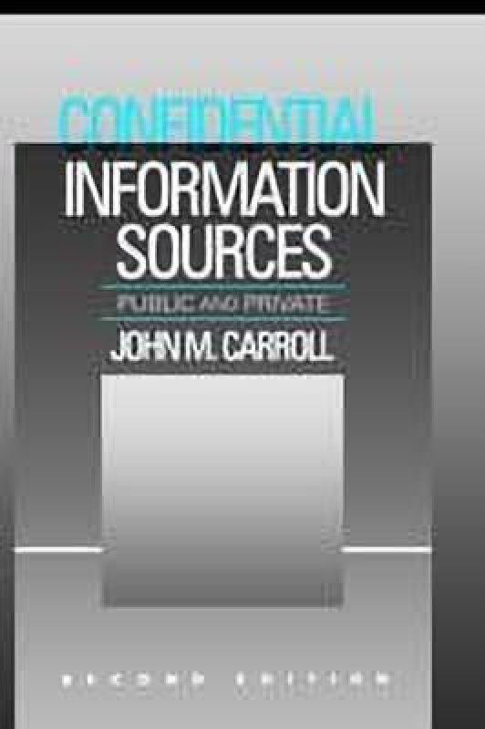 Confidential Information Sources  (English, Hardcover, Carroll John M.)