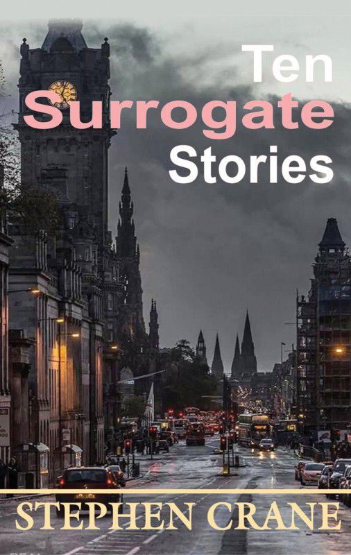 Ten Surrogate Stories  (English, Hardcover, Stephen Crane)
