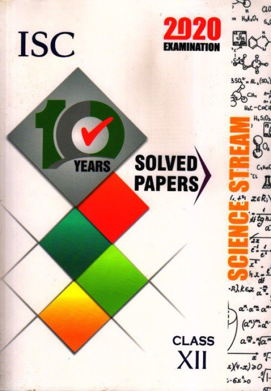 ISC 10 YEARS SOLVED PAPERS SCIENCE STREAM CLASS-12 (2020 EXAMINATIONS)  (English, Paperback, PANEL)