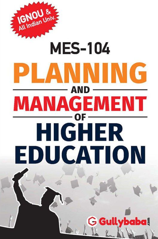 MES-104 PLANNING AND MANAGEMENT OF HIGHER EDUCATION (Paperback, Gullybaba.com Panel)  (Paperback, Gullybaba.com Panel)