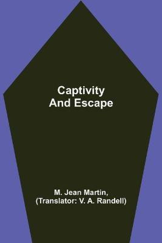 Captivity and Escape  (English, Paperback, Jean Martin M)