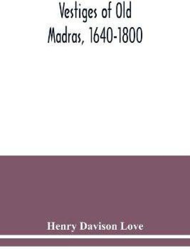 Vestiges of Old Madras, 1640-1800  (English, Paperback, Davison Love Henry)