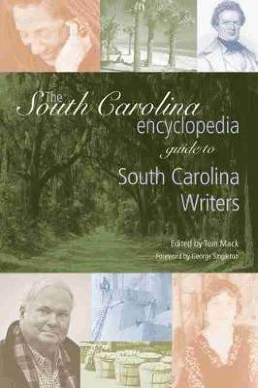 The South Carolina Encyclopedia Guide to South Carolina Writers  (English, Paperback, unknown)