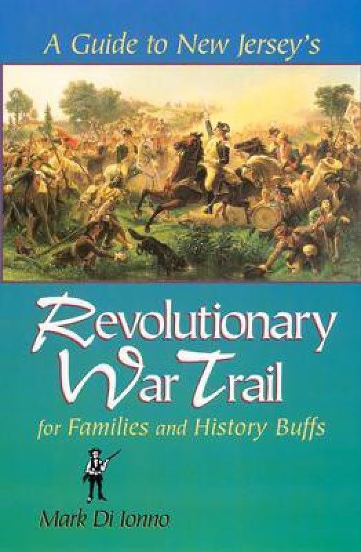 A Guide to New Jersey's Revolutionary War Trail  (English, Paperback, Ionno Mark Di)