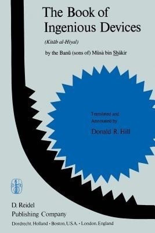 The Book of Ingenious Devices / Kitab al-Hiyal  (English, Paperback, unknown)
