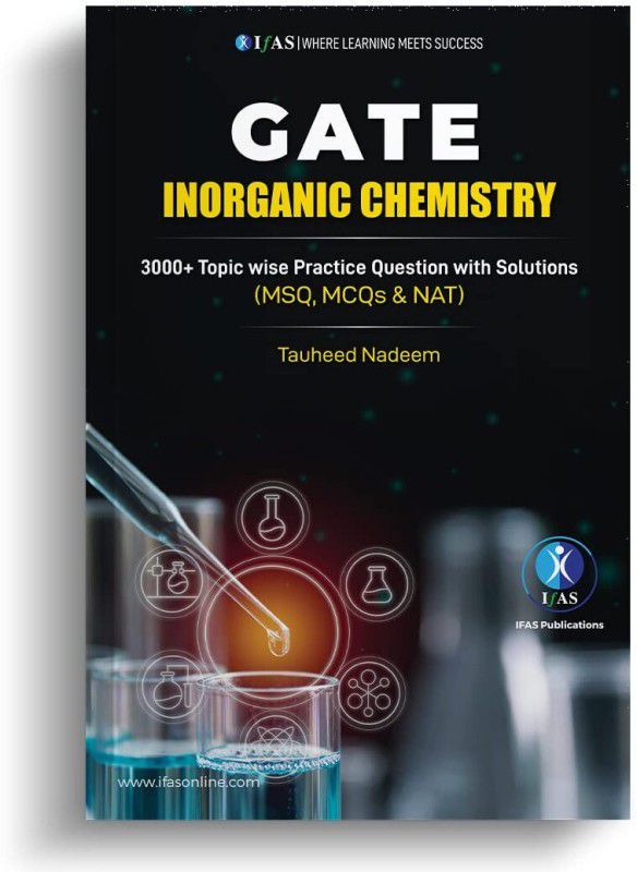 GATE Inorganic Chemistry Topicwise Practice Question with Solutions book - Topicwise Chemical Science Study Material (MSQ, MCQs & NAT)  (Paperback, TAUHEED NADEEM)