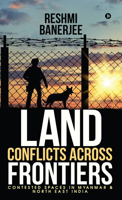 Land Conflicts Across Frontiers  (English, Hardcover, Reshmi Banerjee Chakraborty)