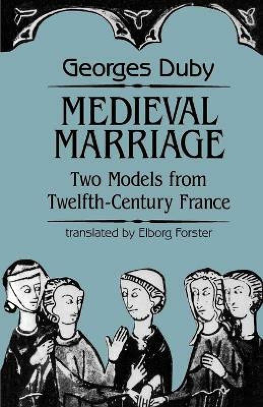 Medieval Marriage  (English, Paperback, Duby Georges)