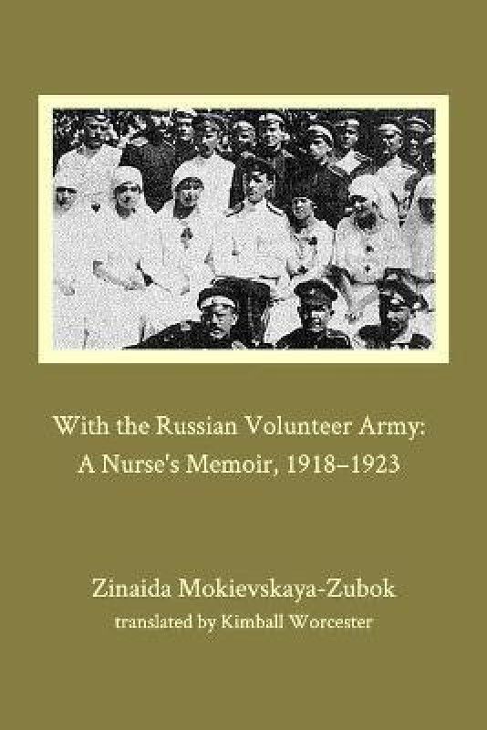 With the Russian Volunteer Army  (English, Paperback, Mokievskaya-Zubok Zinaida)