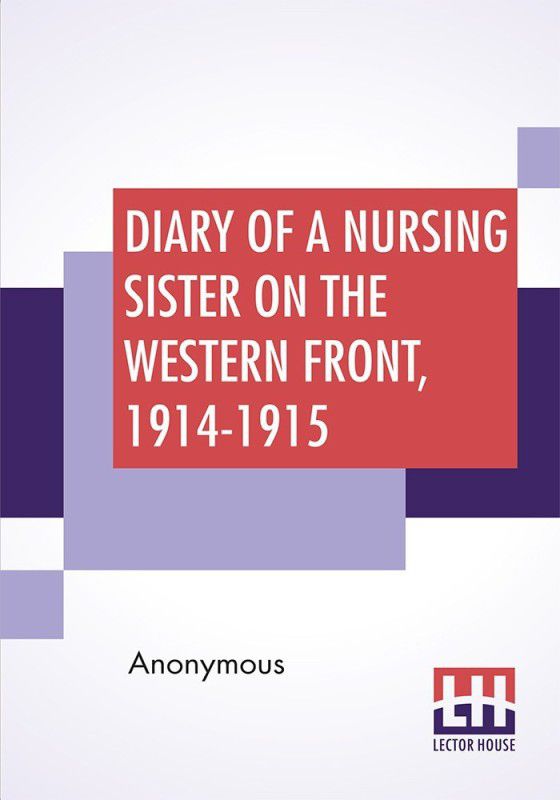 Diary Of A Nursing Sister On The Western Front, 1914-1915  (English, Paperback, Anonymous)