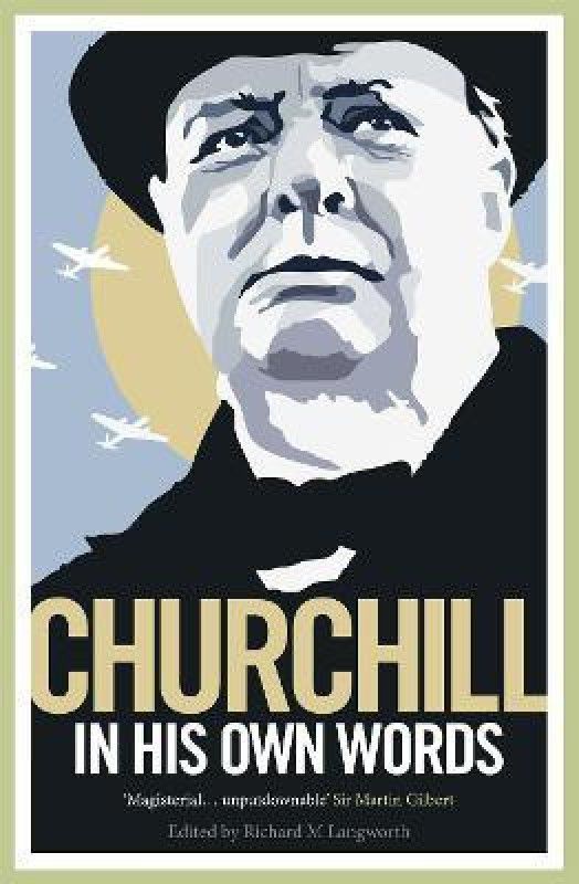 Churchill in His Own Words  (English, Paperback, Churchill Winston S.)