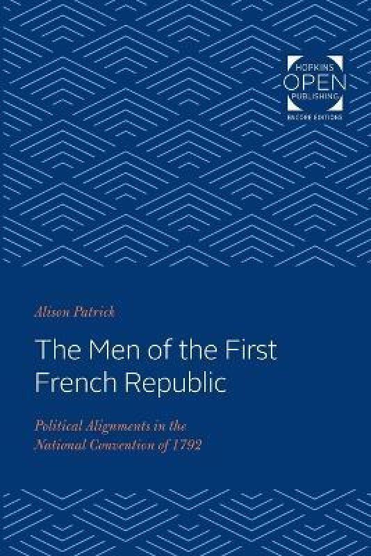 The Men of the First French Republic  (English, Paperback, Patrick Alison)