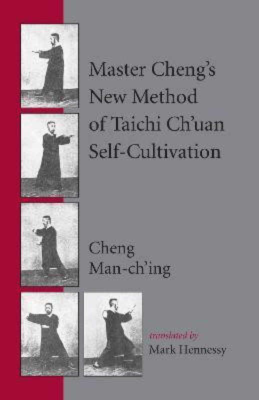 Master Cheng's New Method of Taichi Ch'uan Self-Cultivation  (English, Paperback, Man-ch'ing Cheng)