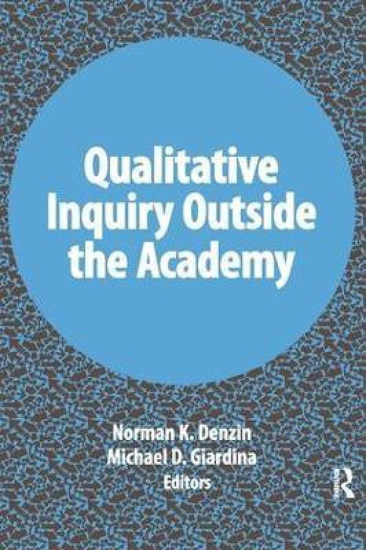 Qualitative Inquiry Outside the Academy  (English, Paperback, unknown)