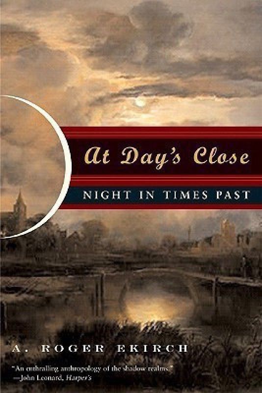At Day's Close  (English, Paperback, Ekirch A. Roger)
