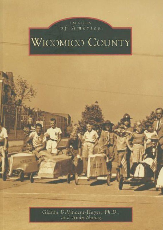 Wicomico County (Images of America (Arcadia Publishing))  (English, Paperback, Andy Nunez, Gianni Devincent-hayes Ph. D.)