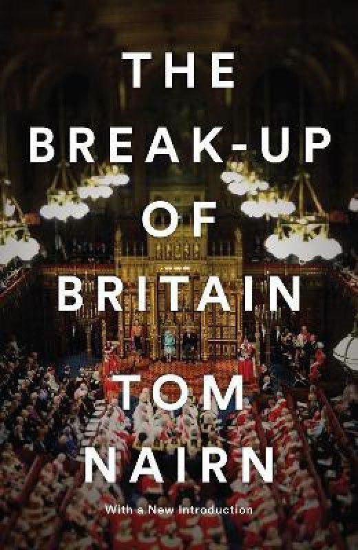 The Break-Up of Britain  (English, Paperback, Nairn Tom)