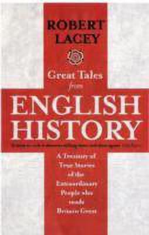 Great Tales From English History  (English, Paperback, Lacey Robert)