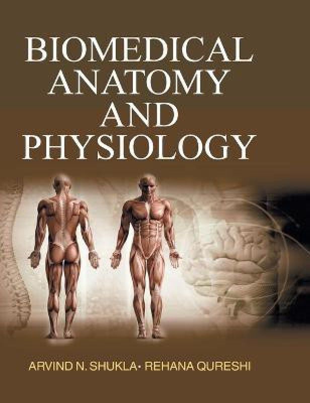 Biomedical Anatomy & Physiology  (English, Hardcover, Rehana Qureshi)