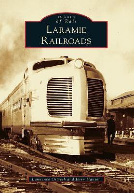 Laramie Railroads  (English, Paperback, Lawrence Ostresh, Jerry Hansen)