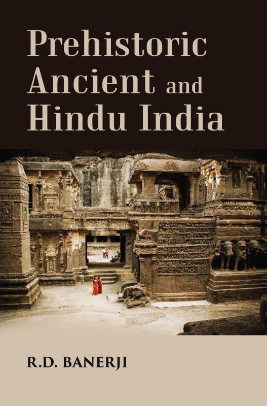 Prehistoric Ancient and Hindu India [Hardcover]  (Hardcover, R. D. Banerji)