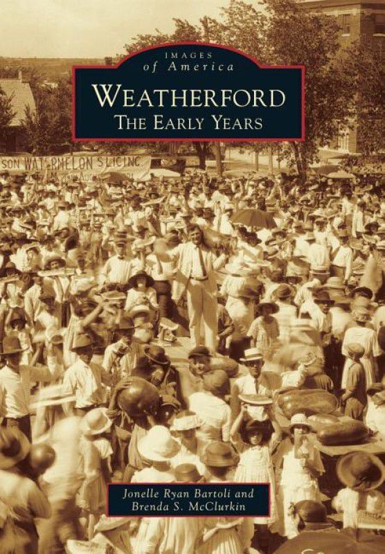 Weatherford: The Early Years  (English, Paperback, Jonelle Ryan Bartoli, Brenda S. McClurkin)