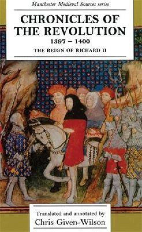 Chronicles of the Revolution, 1397-1400  (English, Paperback, unknown)