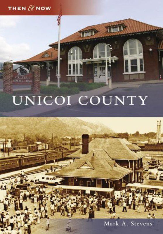 Unicoi County (Then & Now: Tennessee)  (English, Paperback, Mark A. Stevens)