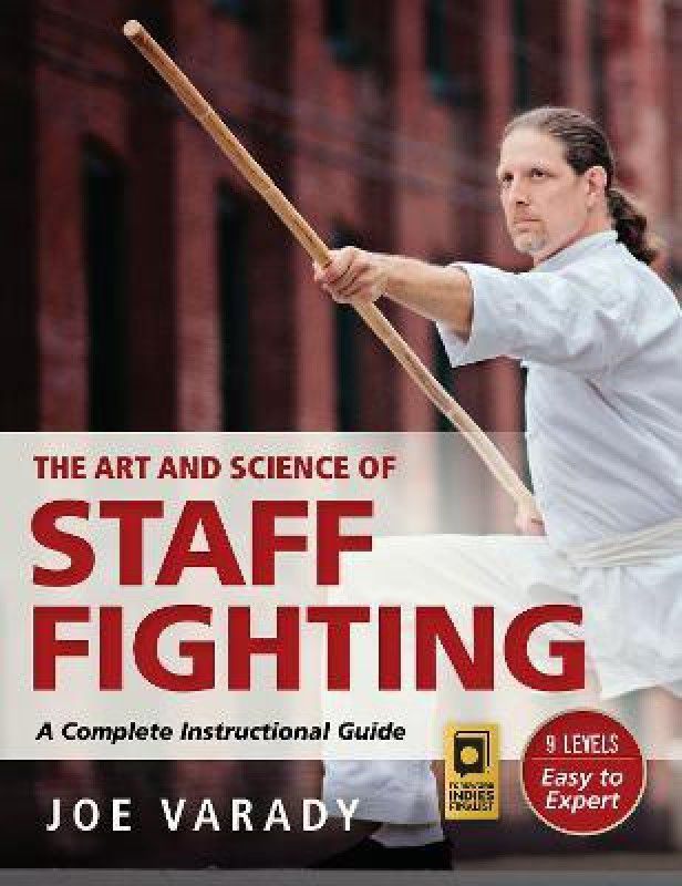 The Art and Science of Staff Fighting  (English, Paperback, Varady Joe)