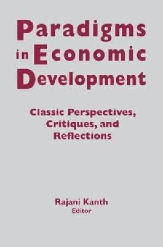 Paradigms in Economic Development  (English, Paperback, Kanth Rajani K.)
