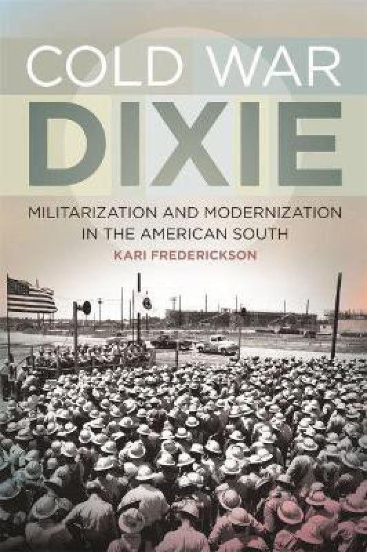 Cold War Dixie  (English, Paperback, Frederickson Kari)