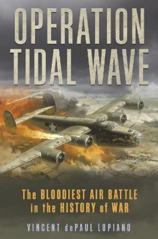 Operation Tidal Wave  (English, Hardcover, Lupiano Vincent)