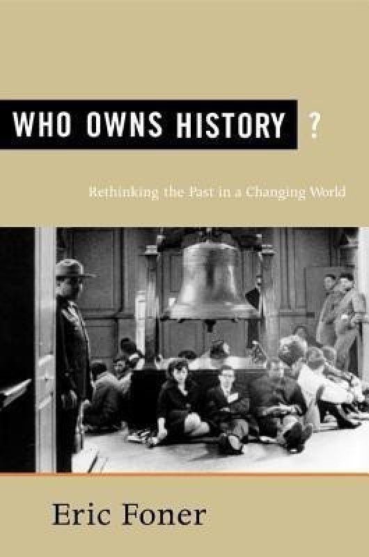 Who Owns History?  (English, Paperback, Foner Eric Professor of History)
