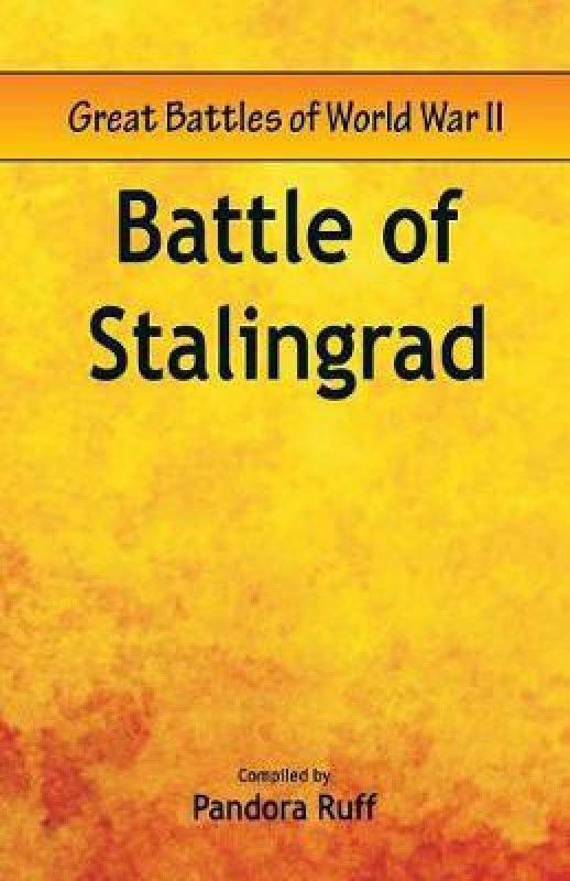 Great Battles of World War Two - Battle of Stalingrad  (English, Paperback, unknown)