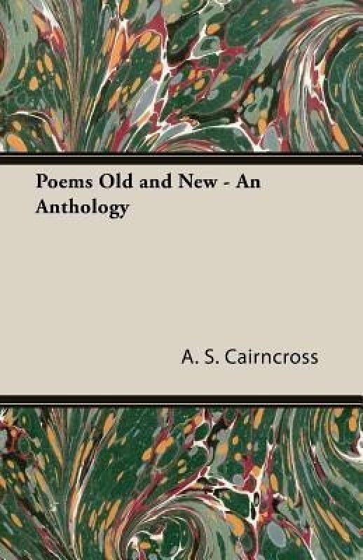Poems Old And New - An Anthology  (English, Paperback, Cairncross A S)
