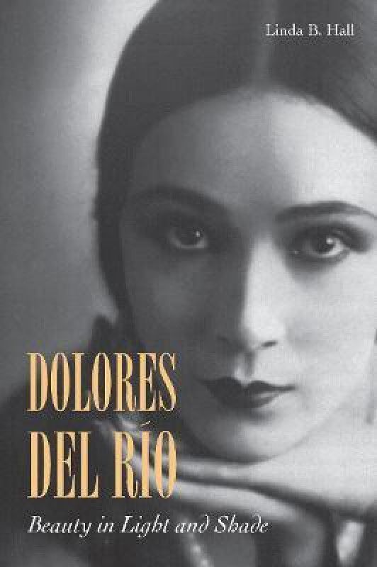 Dolores del Rio  (English, Paperback, Hall Linda B.)