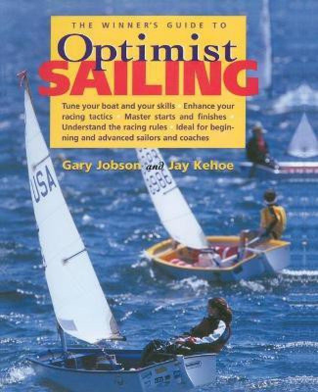 The Winner's Guide to Optimist Sailing  (English, Paperback, Jobson Gary)