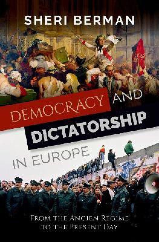 Democracy and Dictatorship in Europe  (English, Hardcover, Berman Sheri)