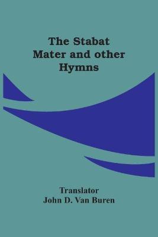 The Stabat Mater And Other Hymns  (English, Paperback, unknown)