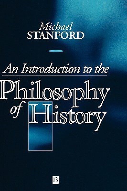 An Introduction to the Philosophy of History  (English, Hardcover, Stanford Michael)