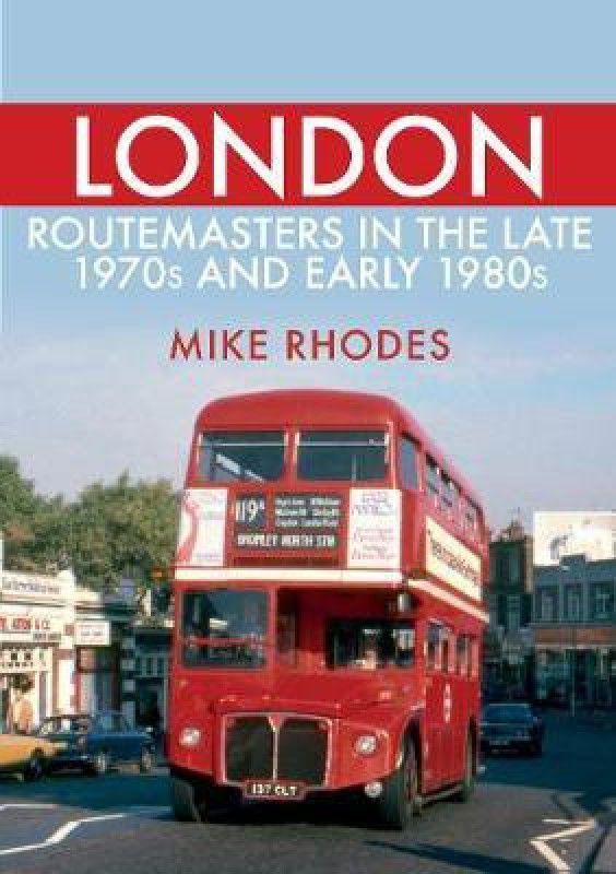 London Routemasters in the Late 1970s and Early 1980s  (English, Paperback, Rhodes Mike)