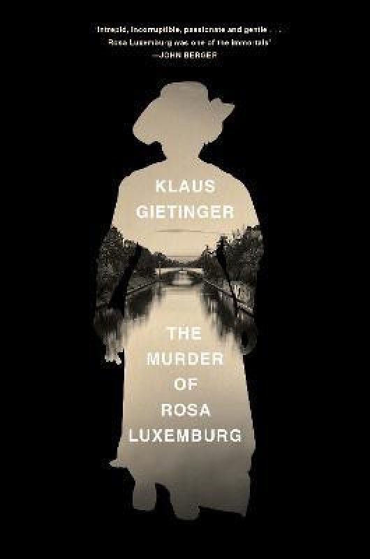The Murder of Rosa Luxemburg  (English, Hardcover, Gietinger Klaus)