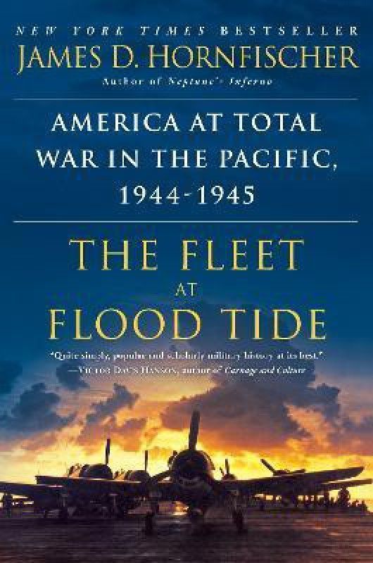 The Fleet at Flood Tide  (English, Paperback, Hornfischer James)